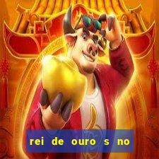 rei de ouro s no rei de ouros no amor